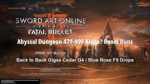 Sword Art Online: Fatal Bullet Abyssal Dungeon 47F-49F Kirito? Room Farming