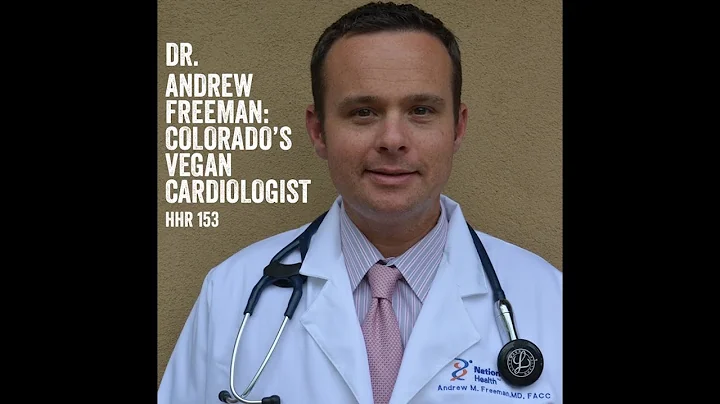 Dr. Andrew Freeman: Colorado's Vegan Cardiologist