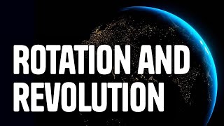 Earth's Rotation and Revolution