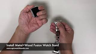 Metal+Wood Fusion Watch Bands Installation - Fusion Watch Bands for Apple Watch