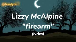 Lizzy McAlpine - firearm (Lyrics)