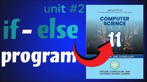 if else programs|ICS|1st year Computer Science New Book 2025| Lec 15| Ch 2