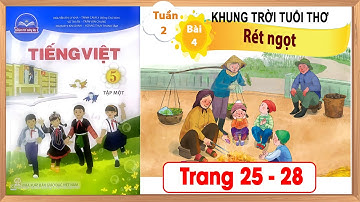 Tiếng việt lớp 5 chân trời sáng tạo bài 4 tuần 2 Rét ngọt