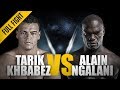 ONE: Full Fight | Tarik Khbabez vs. Alain Ngalani | Super Debut | June 2018