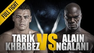 ONE: Full Fight | Tarik Khbabez vs. Alain Ngalani | Super Debut | June 2018