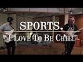 Wolf house sessions  sports i love to be chill