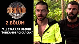 All Star'lar Üzgün! | İntikamım Acı Olacak | 2. Bölüm | Survivor 2018