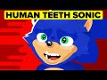 YOU vs Human Teeth SONIC From the Horrifying First Movie Trailer - Who Would Win? (Sonic Meme)