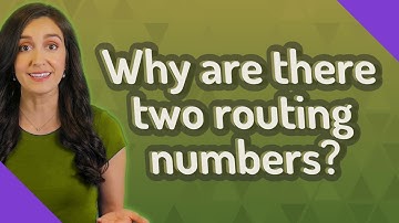 Why are there two routing numbers?