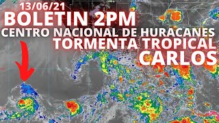 CENTRO NACIONAL DE HURACANES BOLETIN 2PM TORMENTA TROPICAL CARLOS EN AGUAS DEL PACIFICO (13/06/21)