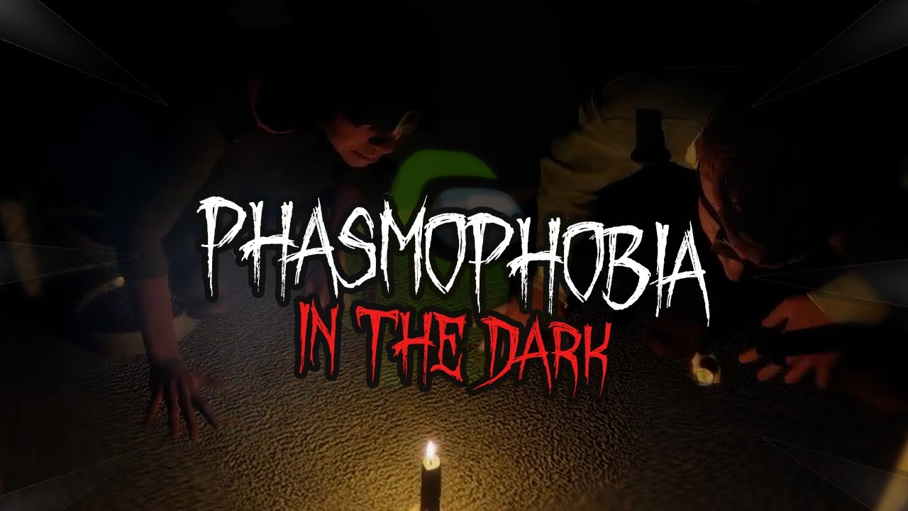 Phasmophobia In The Dark YouTube