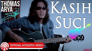 Thomas Arya - Kasih Suci [Official Acoustic Video HD]