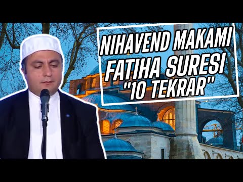 NİHAVEND Makamında Fatiha Sûresi (10 Tekrar)