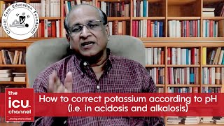 How to correct potassium as per pH i.e. in acidosis and alkalosis in ICU; explained by Dr. P.K.Jain