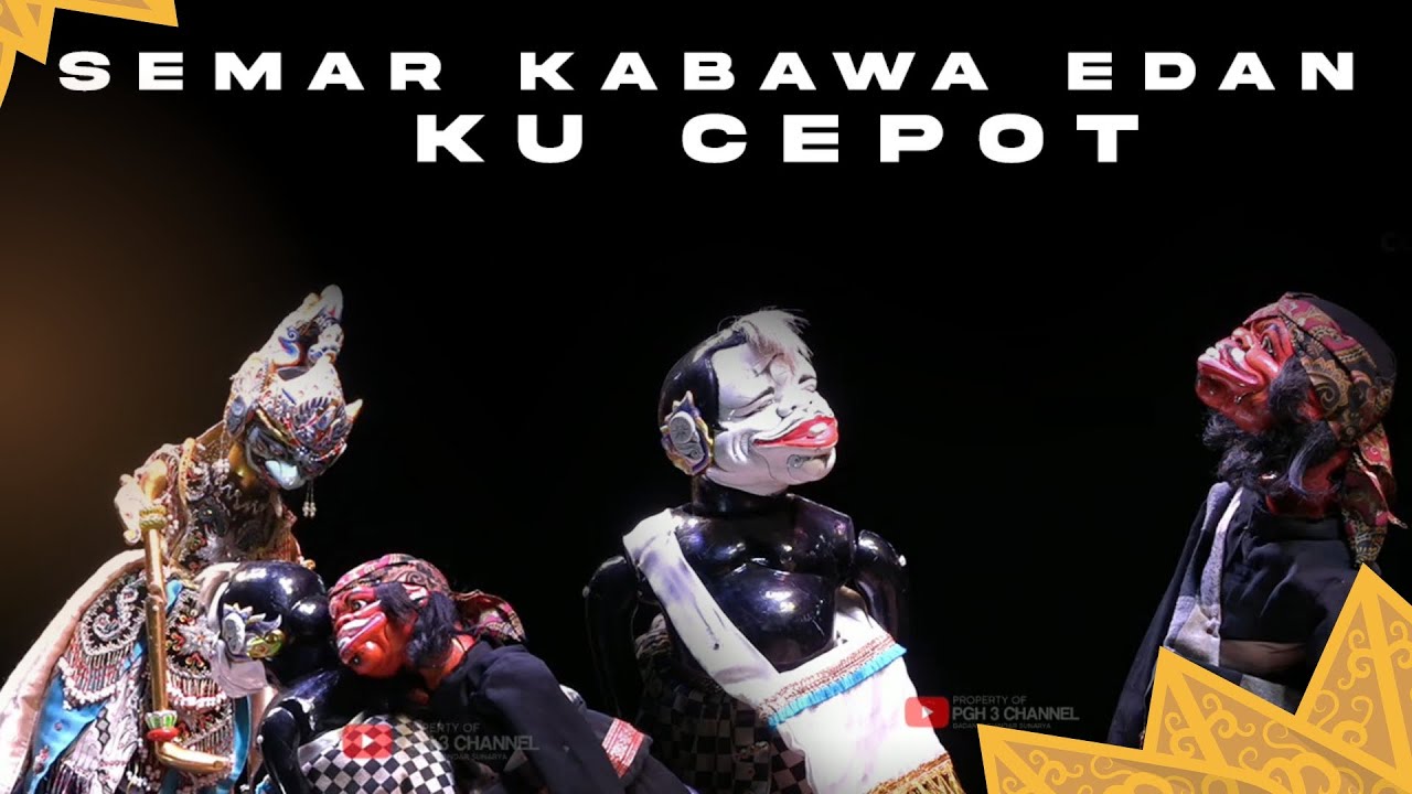 Hayang Seri Ningali Bapa Semar Kabawa Edan Ku SI Cepot - Wayang Golek PGH 3