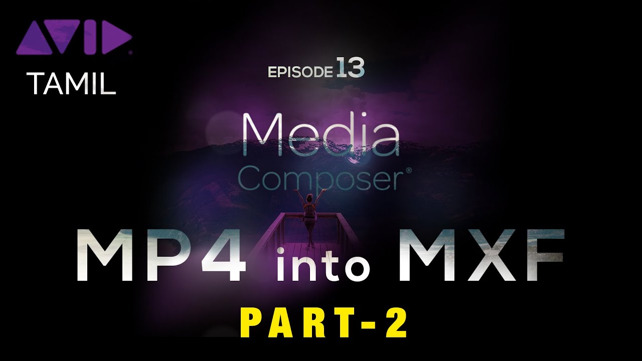 Import MXF Files into AVID Media Composer | MP4 to MXF Part-2