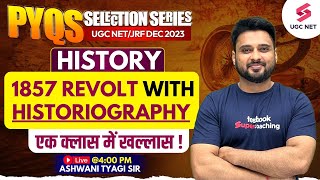 UGC NET Dec 2023 | History | Understanding 1857 Revolt with Historiography | Ashwani Sir