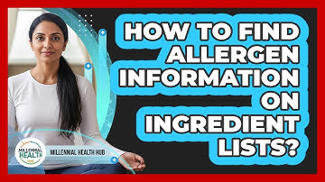 How To Find Allergen Information On Ingredient Lists?