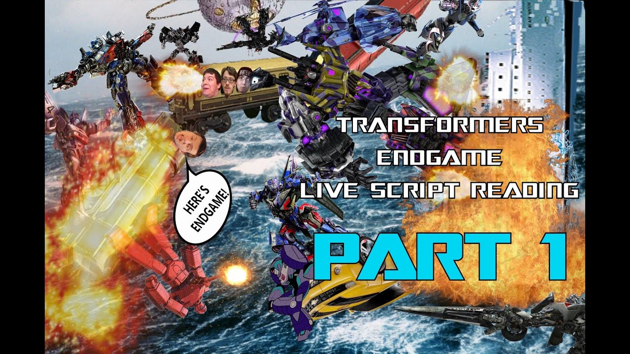 Transformers: Endgame Live Script Reading PART 1 - YouTube