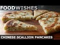 Chinese Scallion Pancakes - Food Wishes