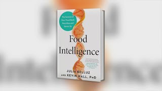 'Food Intelligence: The Science of How Food Both Nourishes and Harms Us'