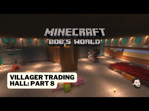 Thumbnail for: Bob's World - Villager Trading Hall Part: 8 - Live Stream