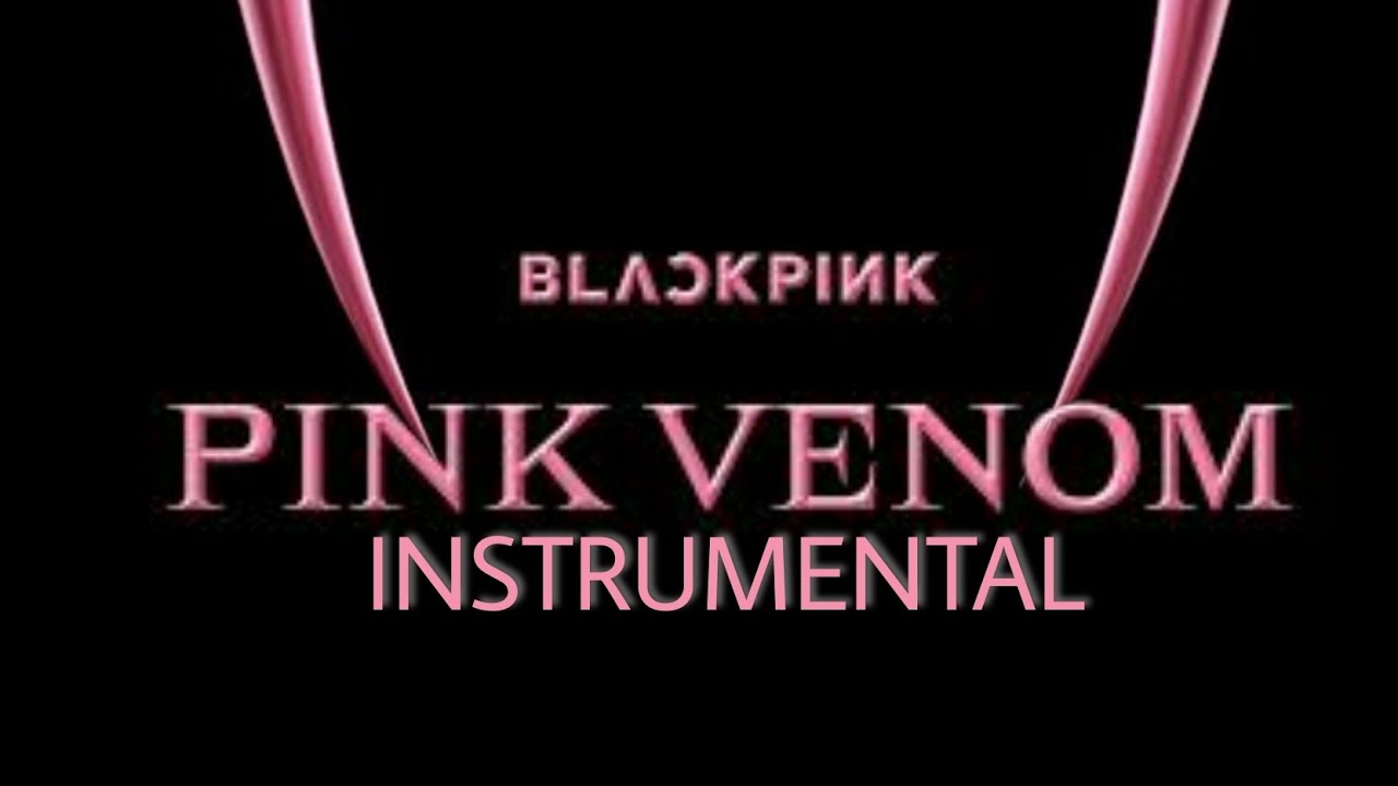 Pink Venom - Black Pink ( instrumental karaoke with BackingVocal ...