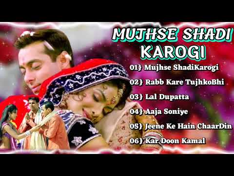 Mujhse Shadi Karogi movie All Songs Jukebox Mujhse Shadi Karogi Salman KhanHindi best of movie Song