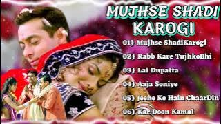 Mujhse Shadi Karogi movie All Songs Jukebox Mujhse Shadi Karogi Salman KhanHindi best of movie Song
