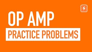 Op-Amp (Operational Amplifier) Practice Problems