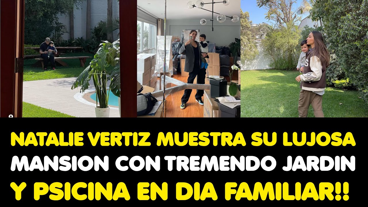 NATALIE VERTIZ MUESTRA SU LUJOSA MANSION CON TREMENDO JARDIN Y PSICINA EN DIA FAMILIAR!!