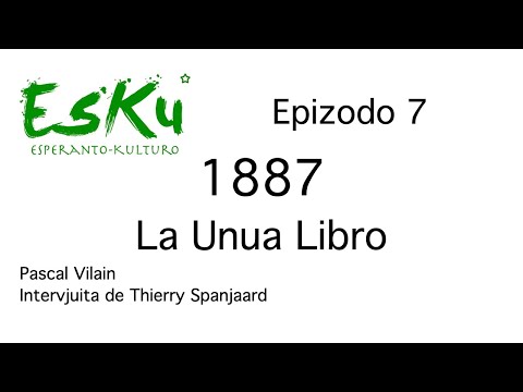 EsKu - Epizodo 07 - La jaro 1887 kaj la Unua Libro