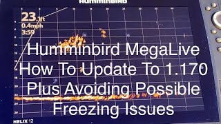 Humminbird MegaLive, How to Update to 1.170, Plus Avoiding Potential Freezing Issues