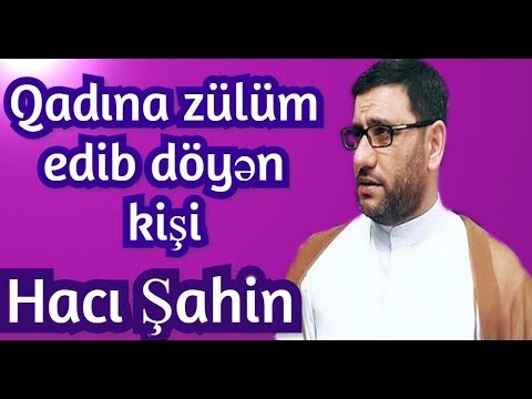 Qadına zülüm edib döyən kişi - Hacı Şahin