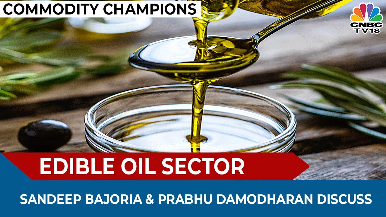 Discussing The Edible Oil Sector With Sandeep Bajoria & Prabhu