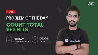 Count total set bits | Problem of the Day 23/09/21 | Siddharth Hazra Wealth