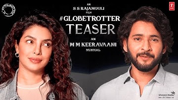 Globe Trotter Teaser | Mahesh Babu | Priyanka Chopra | Prithviraj | SS Rajamouli | MM Keeravaani