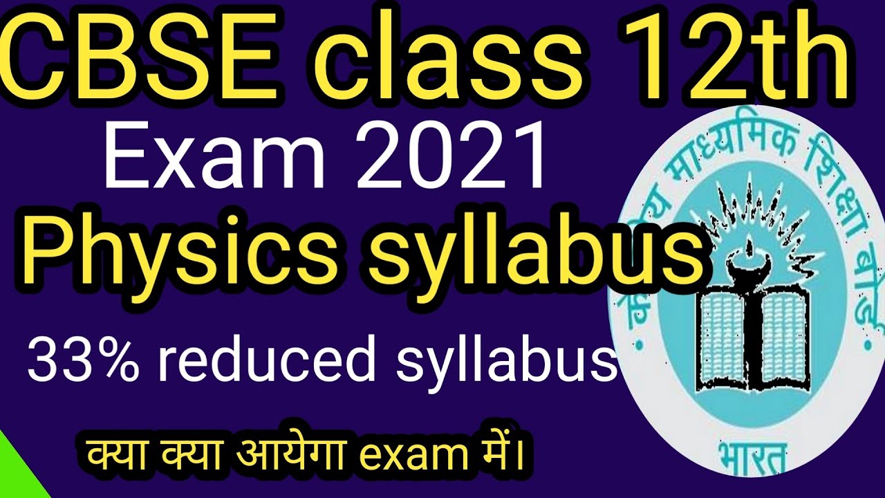 Cbse 2020 21 12th Reduced Syllabus Cbse Class 12th Physics Reduced