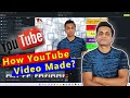 🔥How YouTube Video Made ? YouTube Video Kaise Banate Hain | In Hindi