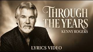 Through The Years - Kenny Rogers (Lyrics Video) - AI Visual Compilation