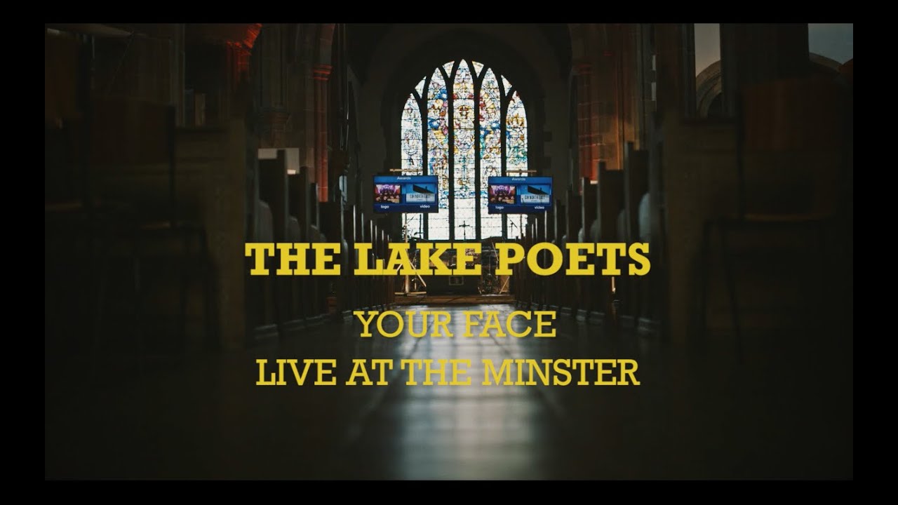The Lake Poets Your Face Live At The Minster Youtube the lake poets your face live at the minster