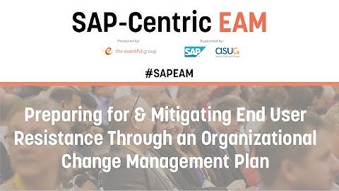 Preparing for & Mitigating End User Resistance Through an Organizational Change Management Plan