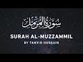 Surah al  muzzammil by tanvir hussain