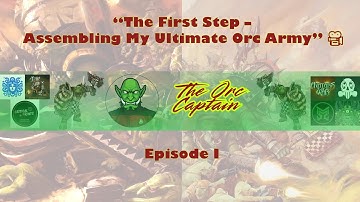 “The First Step – Assembling My Ultimate Orc Army” 🎥)
