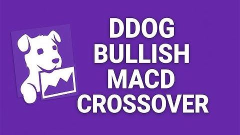 DDOG Bullish MACD Crossover