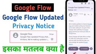 Google Flow Updated Privacy Notice iska matlab kya hai ll Gmail Google Flow Updated Privacy Notice 