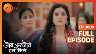 Reet ने अपनी शादी की पक्की  | Jaane Anjane Hum Mile | Full Ep. 9 | ZEE TV