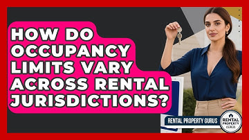 How Do Occupancy Limits Vary Across Rental Jurisdictions? - Rental Property Gurus