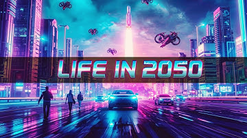 Life in 2050: Future Technology, AI, Space Travel & Beyond.