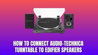 How To Connect Audio-Technica Turntable To Edifier Speakers _ Easy Setup [2026]